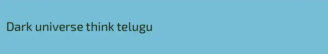 Dark universe think telugu